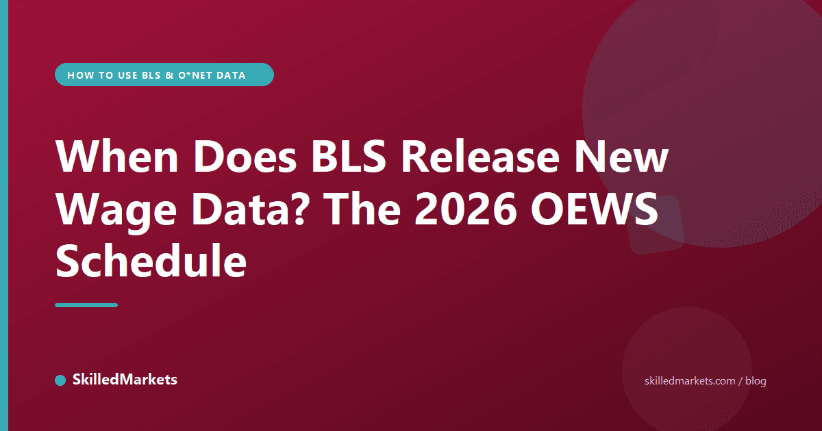 When Does BLS Release New Wage Data? The 2026 OEWS Schedule