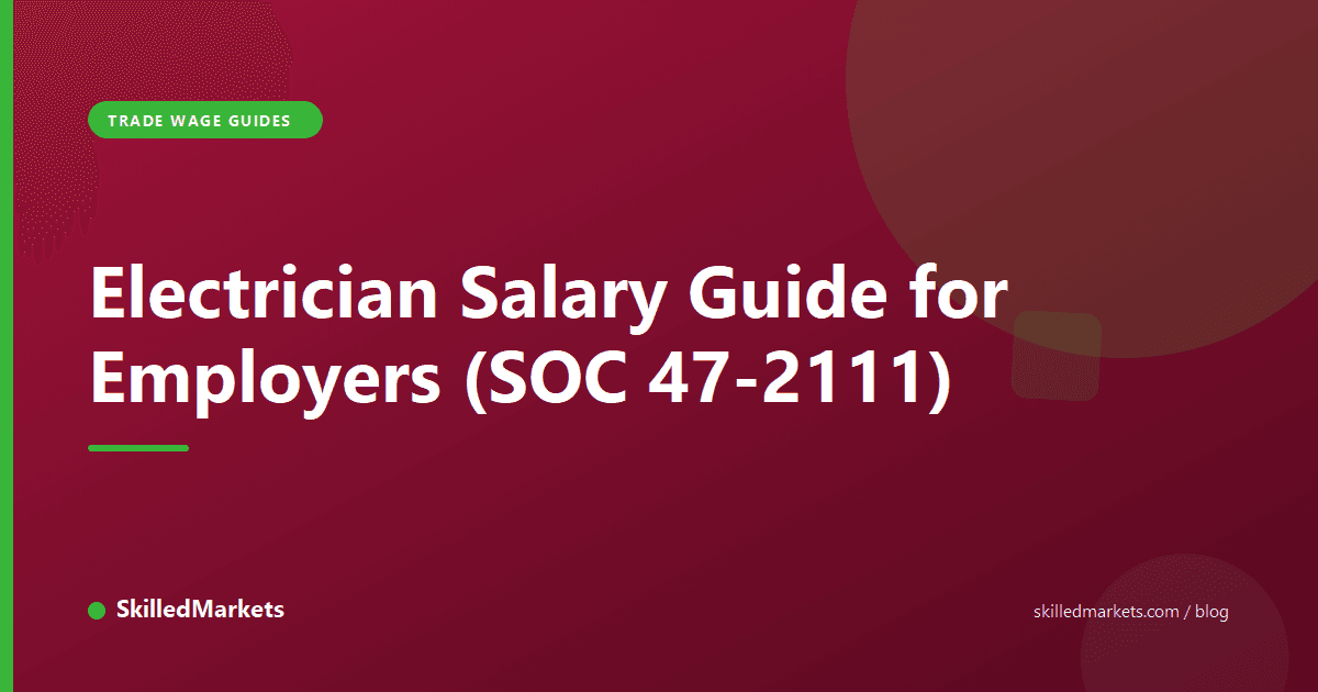Electrician Salary Guide for Employers (SOC 47-2111)