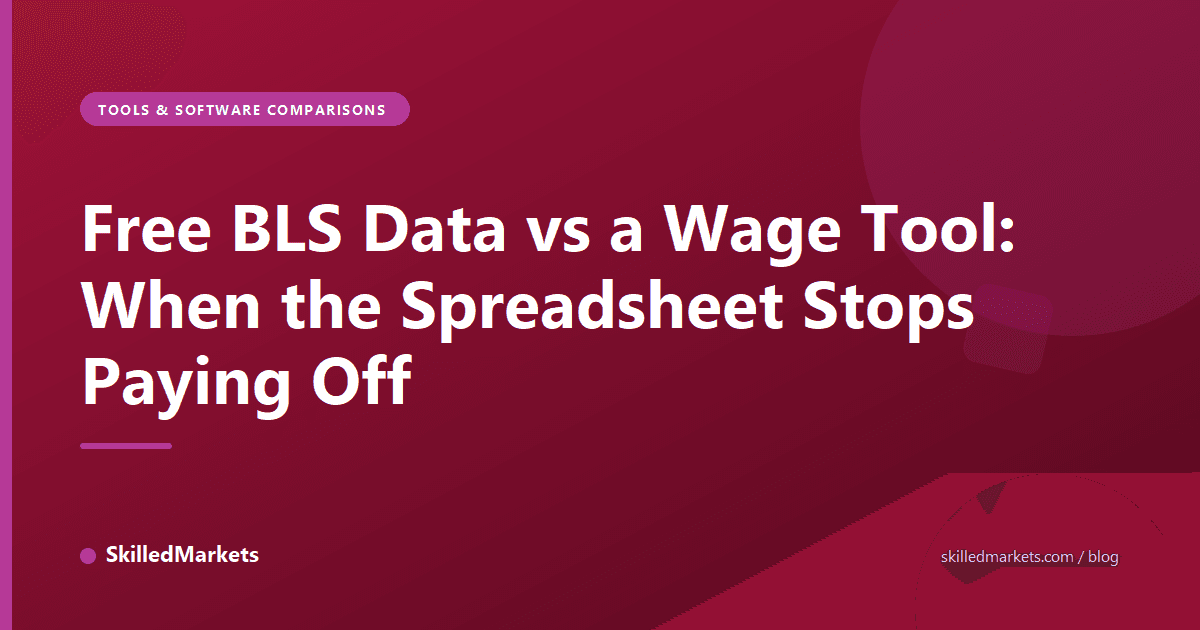 Free BLS Data vs a Wage Tool: When the Spreadsheet Stops Paying Off