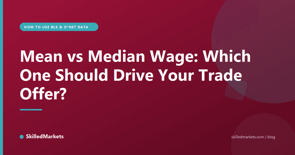 Mean vs Median Wage: Which One Should Drive Your Trade Offer?