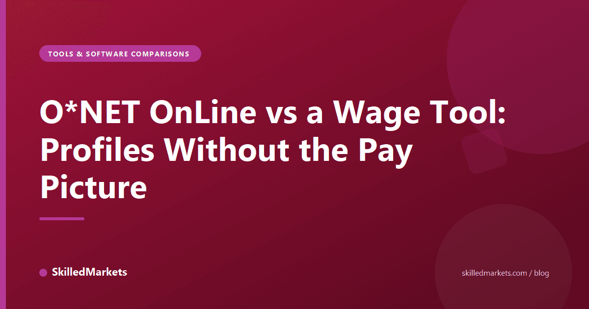 O*NET OnLine vs a Wage Tool: Profiles Without the Pay Picture