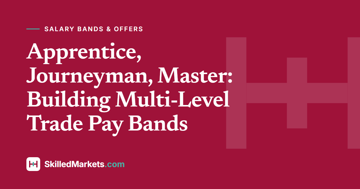 Apprentice, Journeyman, Master: Building Multi-Level Trade Pay Bands