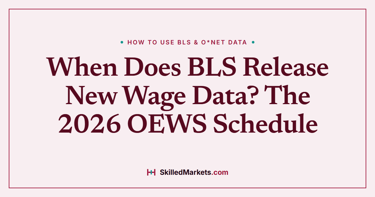When Does BLS Release New Wage Data? The 2026 OEWS Schedule