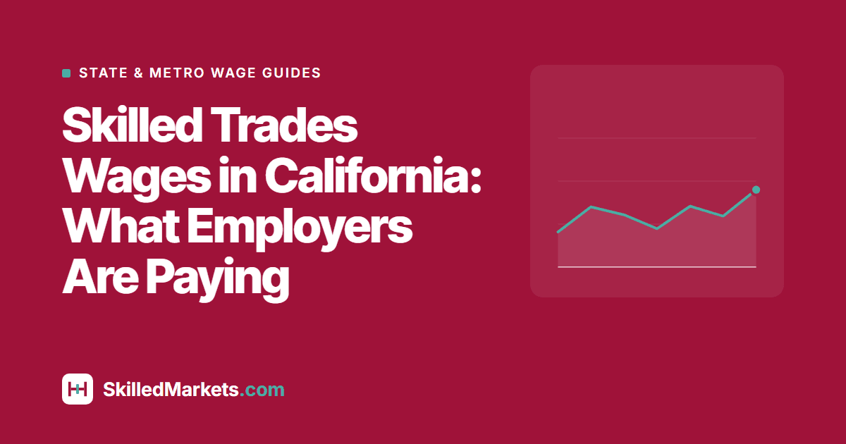 Skilled Trades Wages in California: What Employers Are Paying
