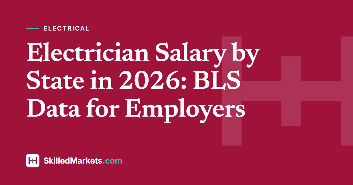 Electrician Salary by State in 2026: BLS Data for Employers