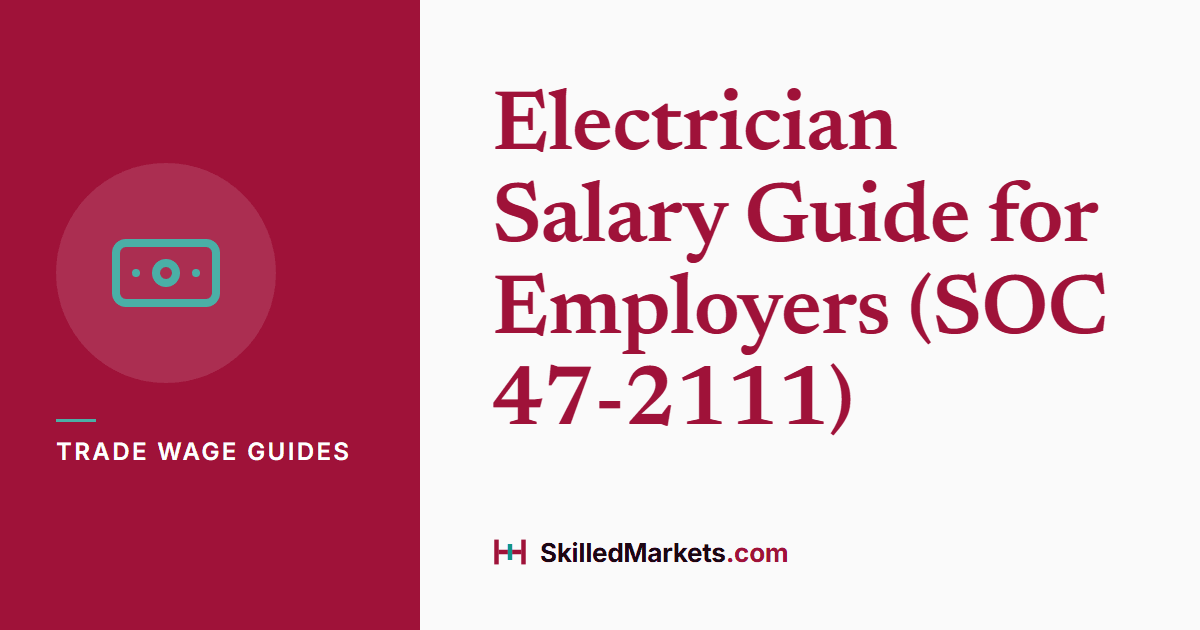 Electrician Salary Guide for Employers (SOC 47-2111)