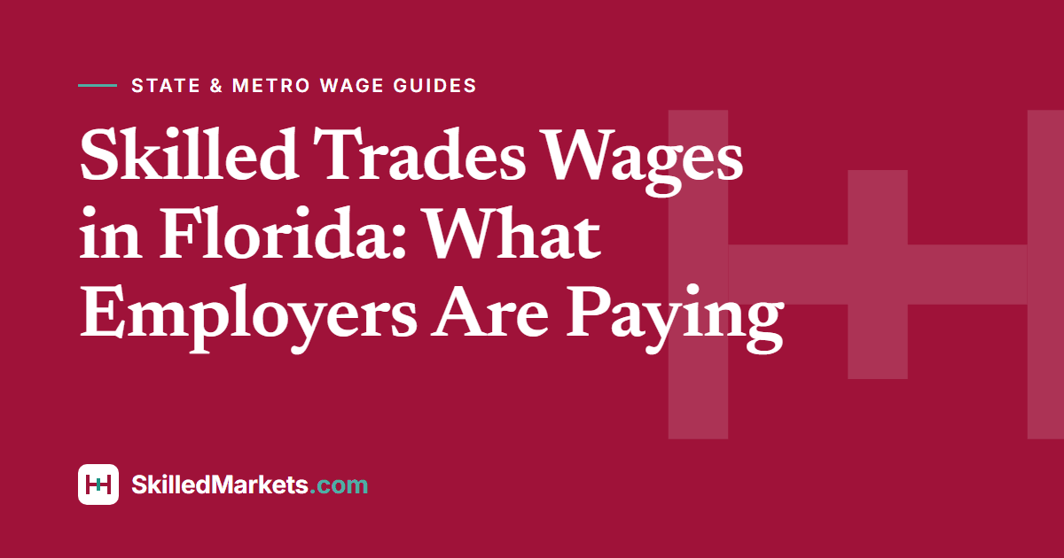 Skilled Trades Wages in Florida: What Employers Are Paying