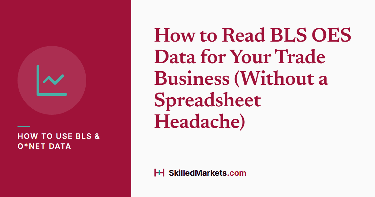 How to Read BLS OES Data for Your Trade Business (Without a Spreadsheet Headache)