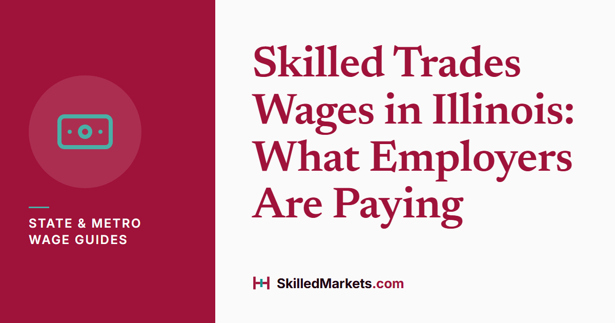Skilled Trades Wages in Illinois: What Employers Are Paying