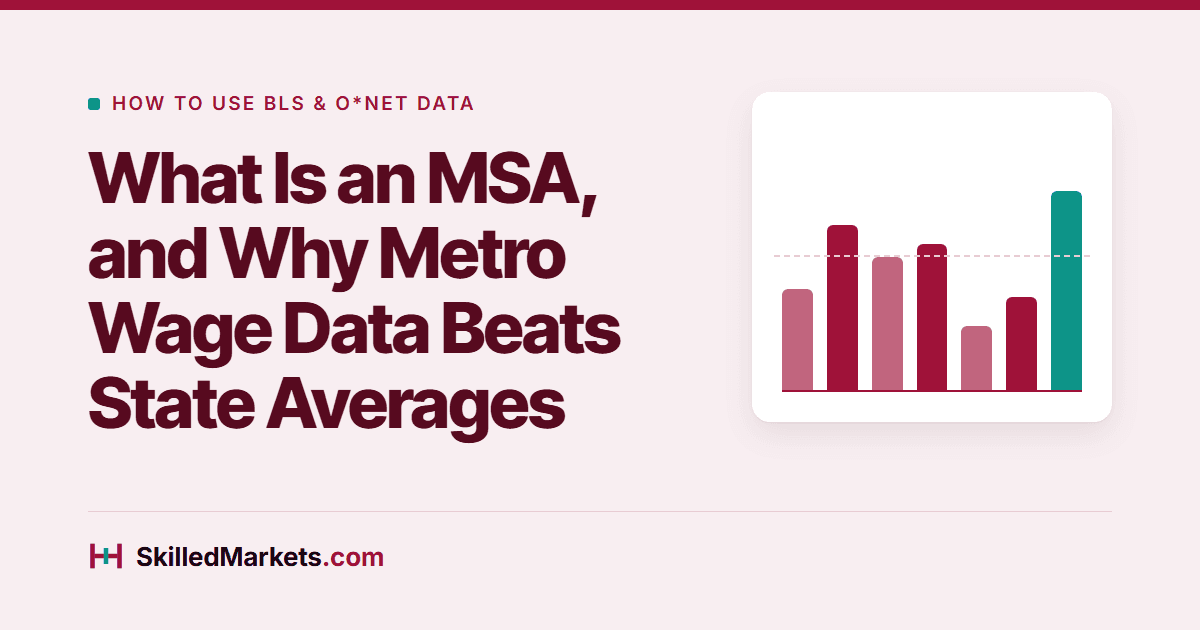 What Is an MSA, and Why Metro Wage Data Beats State Averages
